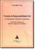 Funções da Responsabilidade Civil: Da Reparação À Punição e Dissuasão - Livraria do advogado