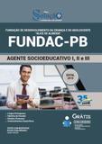 FUNDAC-PB - 2019 - Agente Socioeducativo I, II e III - Editora solução