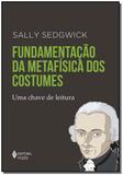 Fundamentação da Metafísica dos Costumes - Vozes