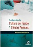 Fundamentos Da Cultura De Tecido E Células Animais - Rubio