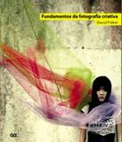 Fundamentos Da Fotografia Criativa - Gg brasil
