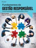 Fundamentos da gestão responsável - Sustentabilidade, responsabilidade e ética