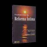Fundamentos da Reforma Íntima - Clarim