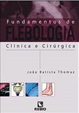 Fundamentos de flebologia - clinica e cirurgica - Rubio