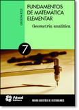 Fundamentos de Matemática Elementar: Geometria Analítica - Vol.7 - Atual (didatico) - grupo somos