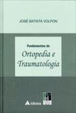 Fundamentos de ortopedia e traumatologia - Atheneu