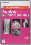 FUNDAMENTOS DE RADIOLOGIA MUSCULOESQUELETICA - 4o ED - Elsevier