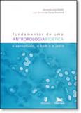 Fundamentos de uma Antropologia Bioética: O Apropriado, o Bom e o Justo - Loyola