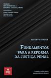 Fundamentos para a reforma da justiça penal - Emporio do direito