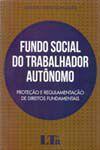 Fundo Social do Trabalhador Autônomo 01/Ed/17 - Ltr editora