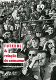 Futebol e Relação de Consumo - Manole