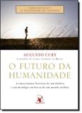 Futuro da Humanidade, O: A Emocionante História de Um Médico e um Mendigo em Busca de Um Mundo Melhor - Arqueiro - sextante