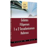 Gálatas Filipenses 1 e 2 Tessalonicenses Hebreus - Editora cpad