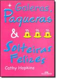 Galeras, paqueras e solteiras felizes - Melhoramentos