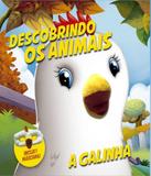 Galinha, A - Descobrindo Os Animais - Vale das letras