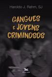 Gangues e jovens criminosos