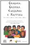 Gangues, galeras, chegados e rappers - Garamond