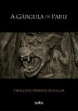 Gargula de paris, a - Atlas exatas, humanas, soc (grupo gen)