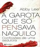 Garota Que So Pensava Naquilo - Prestigio editorial