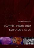 Gastro-hepatologia em fotos e fatos - Folium
