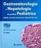 Gastroenterologia E Hepatologia Na Pratica Pediatrica - 02 Ed - Atheneu