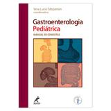 Gastroenterologia pediatrica - manual de condutas - Manole
