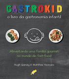 Gastrokid - O Livro Da Gastronomia Infantil - Gaia (global)
