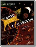 Gato e o escuro, o - Grupo companhia das letras