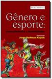 Genero e esporte: masculinidades e feminilidades - Apicuri editora