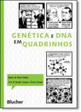 Genetica e dna em quadrinhos - Edgard blucher