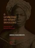 Genocidio do negro brasileiro, o - Perspectiva