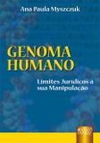 Genoma Humano - Limites Jurídicos à sua Manipulação - Juruá