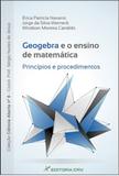 Geogebra e o Ensino de Matemática - Princípios e Procedimentos - Crv