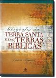 Geografia da Terra Santa e das Terras Bíblicas - Hagnos