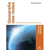 Geografia Das Redes - o Mundo e Seus Lugares - Vol. Único - Editora do brasil