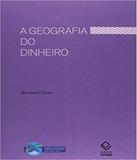 Geografia Do Dinheiro, A - Unesp