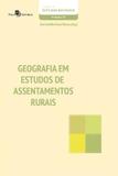 Geografia em estudos de assentamentos rurais - Paco editorial