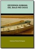 Geografia humana del bajo rio doce - Autor independente