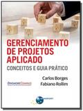 Gerenciamento de projetos aplicado: conceitos e gu - Brasport