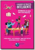Gerente de projetos inteligente, o: depoimentos de - Brasport