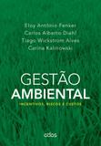 Gestão Ambiental - Incentivos, Riscos e Custos - Atlas