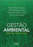 Gestão ambiental - Incentivos, riscos e custos