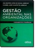 Gestão Ambiental nas Organizações: Fundamentos e Tendências - Atlas