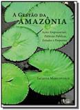 Gestao da amazonia, a: acoes empresariais, politic - Edusp