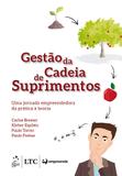 Gestão da Cadeia de Suprimentos - Uma Jornada Empreendedora da Prática à Teoria