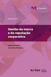 Gestao da marca e da reputacao corporativa - Fgv editora