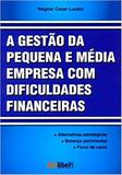 Gestao Da Pequena Media Empresa Com Dificuldades Financeiras / Lucato - Artliber