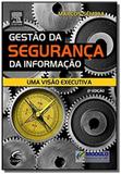 Gestao da seguranca da informacao - uma visao exec - Elsevier
