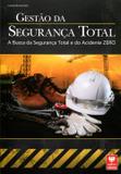 Gestão da Segurança Total - A Busca da Segurança Total e do Acidente ZERO - Viena