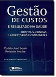Gestão De Custos E Resultado Na Saúde. Hospitais, Clínicas, Laboratórios E Congêneres - Saraiva